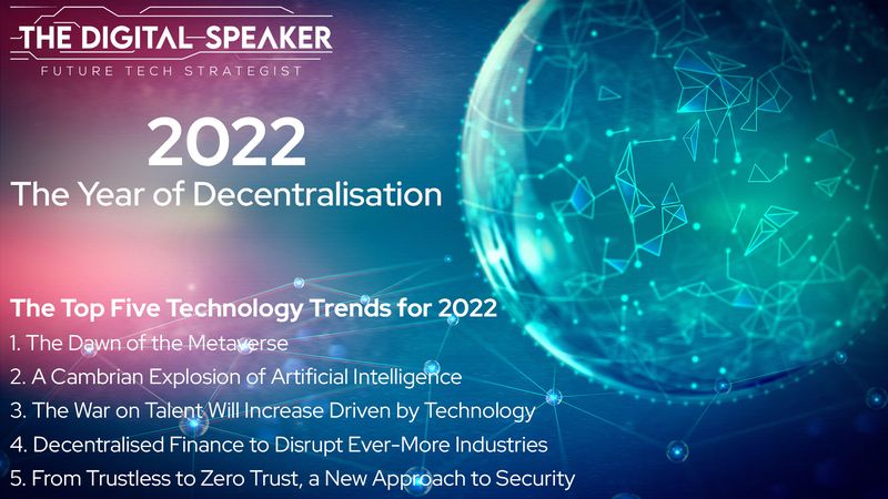 5 Technology Trends For 2022: The Year Of Decentralisation