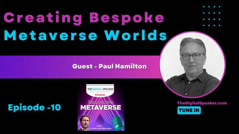 Creating Bespoke Metaverse Worlds With Paul Hamilton